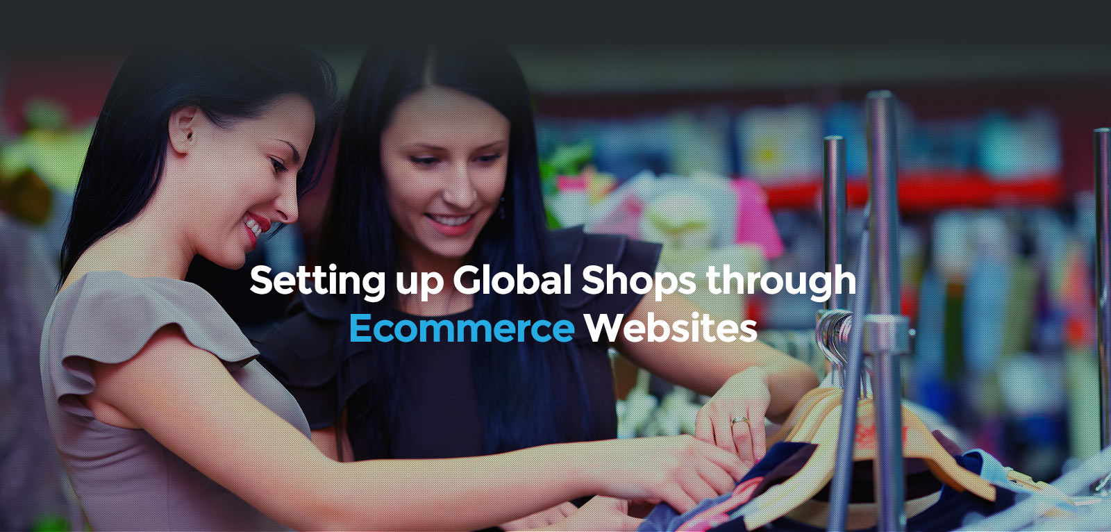 Setting up Global Shops through Ecommerce Websites
